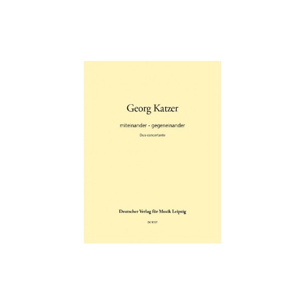 Katzer, Georg (*1935): miteinander - gegeneinander Duo concertante for English horn and Viola