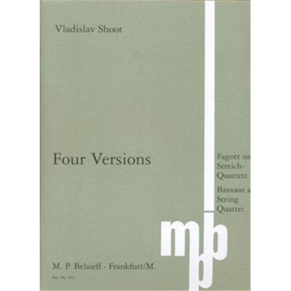Shoot: Four Versions for bassoon and string quartet (1990)