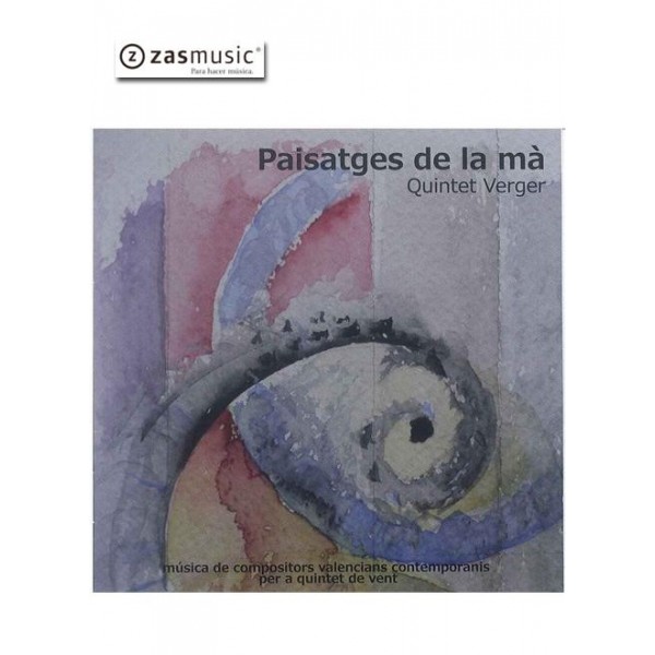 Paisatges de la mà. Quintet Verger. Música de compositors valencians contemporanis per a quintet de vent